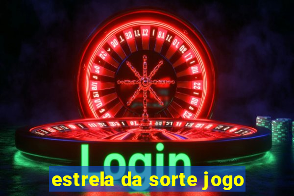 estrela da sorte jogo